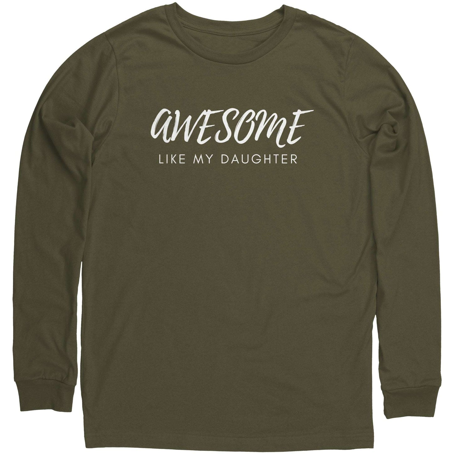 Awesome Like My Daughter, Great Unisex Long Sleeve Shirt