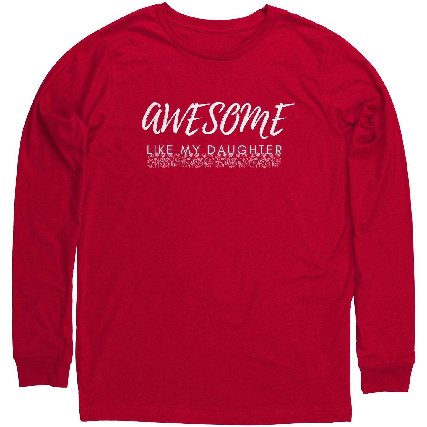 Awesome Like My Daughter Unisex Long Sleeve Shirt