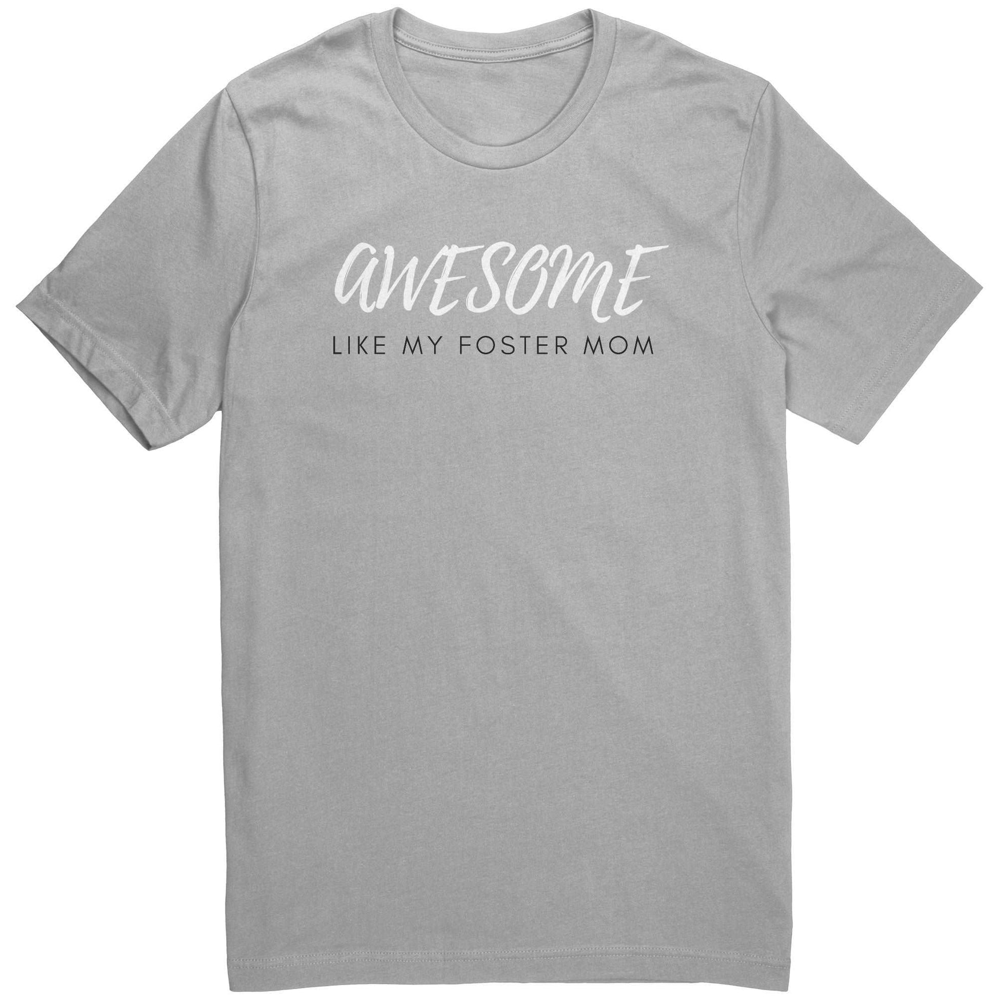 Awesome Like My Foster Mom T-shirt Mother's Day Gift