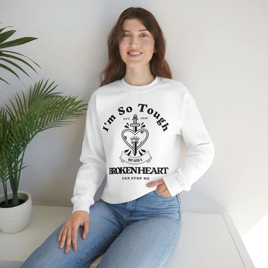 Personalized I'm so Tough Sweatshirt, Cute Unisex Sweatshirt, Minimalist Broken Heart Shirt, Gift for Him or Her, Sustainable Handmade Shirt
