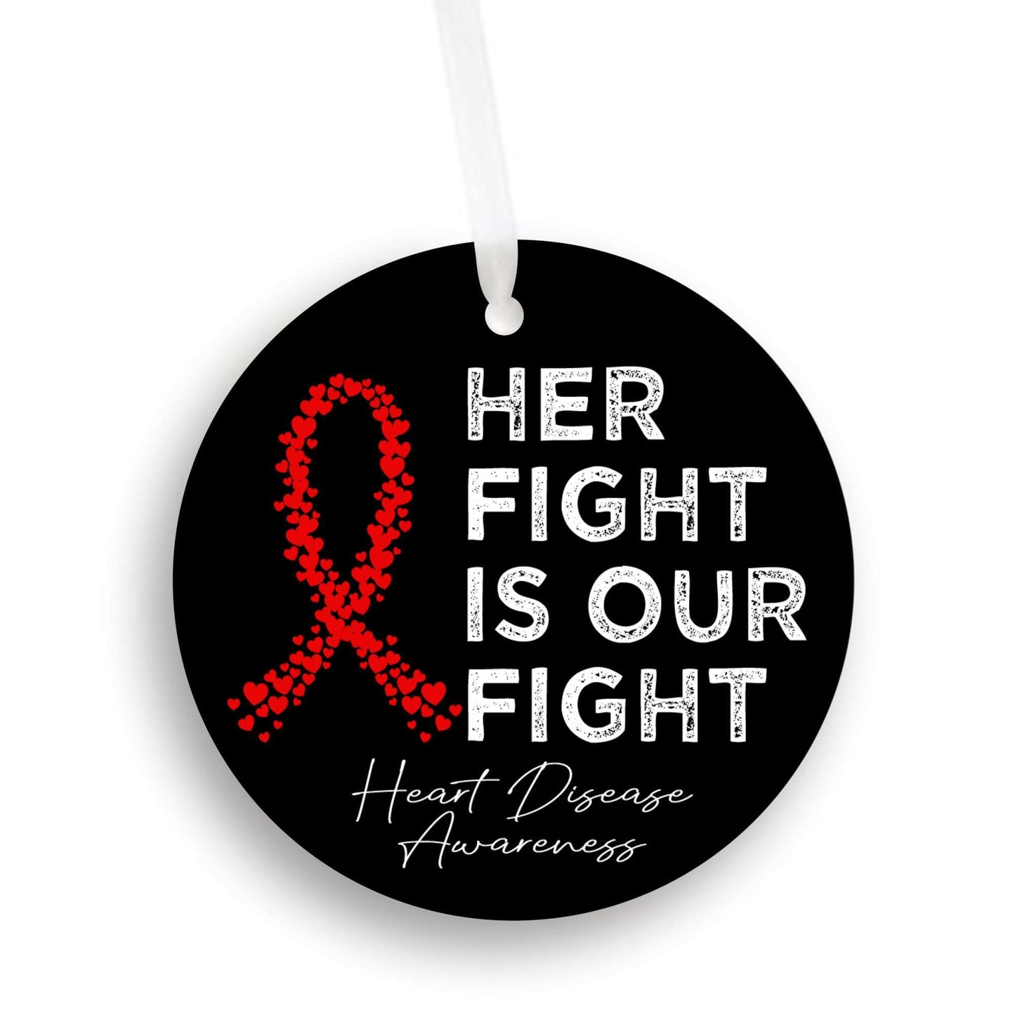 Her Fight Heart Disease is Our Fight | Heart Disease Awareness Ornament