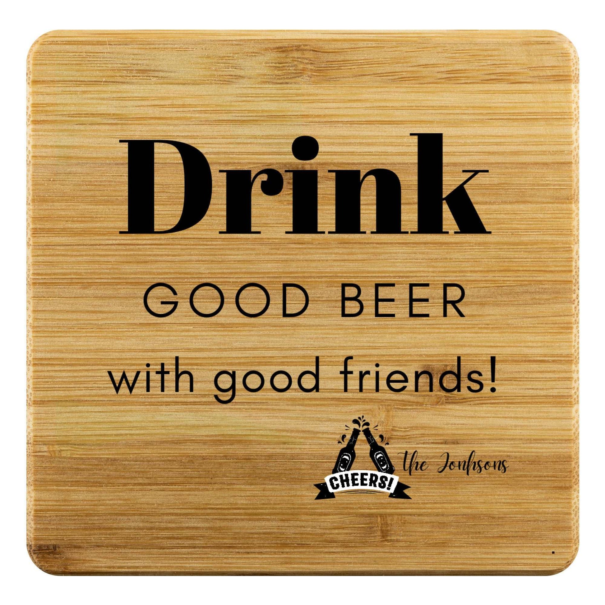 Drink Good Beer With Friends Engraved Bamboo Coasters