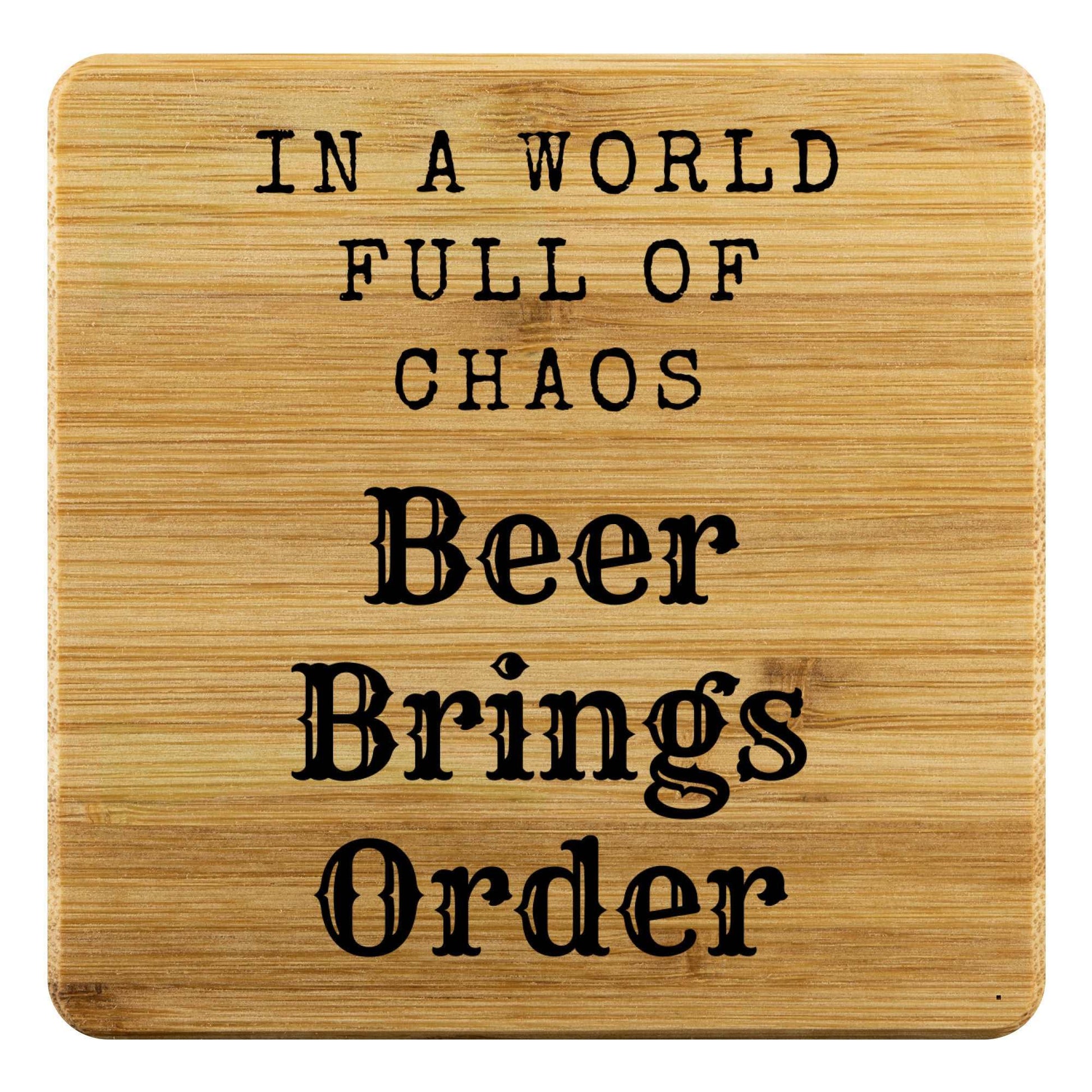 In a World Full of Chaos, Beer Brings Order Bamboo Coasters