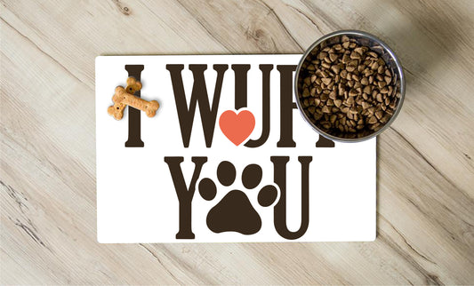 When We Love our Pets Just as Much as They Love Us | I Wuff You Pet Placemat