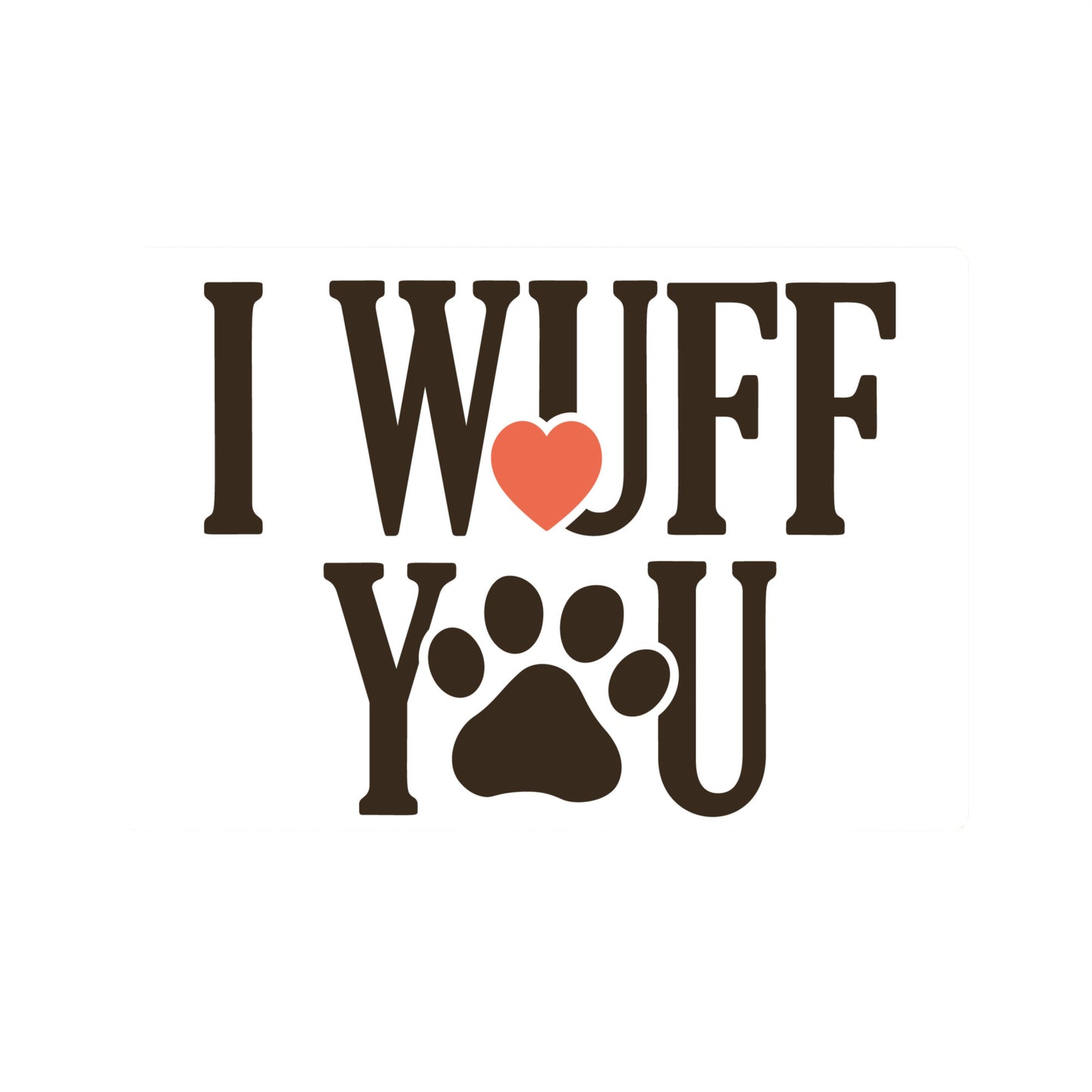 When We Love our Pets Just as Much as They Love Us | I Wuff You Pet Placemat